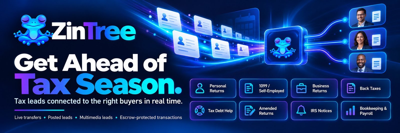 Get ahead of tax season: tax leads connected to the right buyers in real time, including personal returns, 1099 and self-employed, business returns, back taxes, tax debt help, amended returns, IRS notices, and bookkeeping and payroll.